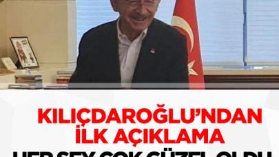 KIlıçdaroğlu: Her şey çok güzel oldu