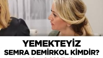 Yemekteyiz Semra Demirkol kimdir? Kaç yaşında, nereli ve mesleği