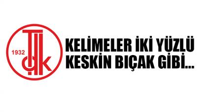 Kelimeler iki yüzlü keskin bıçak gibi!