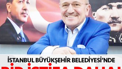 İBB'de bir isitfa daha