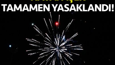 Havai fişek tamamen yasaklandı