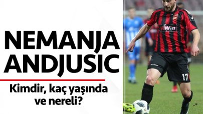 Nemanja Andjusic kimdir kaç yaşında nereli? Transfermarkt değerleri