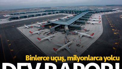 İstanbul Havalimanı'nda dev rapor: 100 binden fazla uçuş, 16 milyon yolcu!