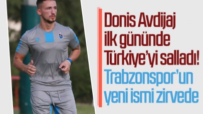 Donis Avdijaj Türkiye'yi salladı!