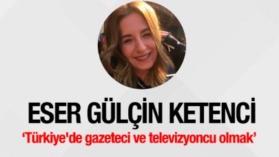 Türkiye'de gazeteci ve televizyoncu olmak