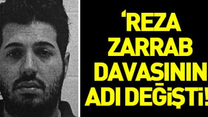 'Rıza Sarraf davası'nın adı değişti!