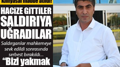 Hacze gittiler saldırıya uğradılar