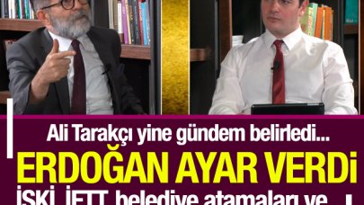 Ali Tarakçı'dan gündem yaratan sözler! Erdoğan kimlere ayar verdi? Belediyelerdeki atamaların geçmişi