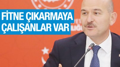 Fitne çıkarmaya çalışanlar var