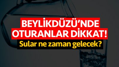 Beylikdüzü'nde sular ne zaman gelecek? İSKİ su kesintisi numarası