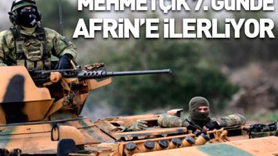 Mehmetçik Zeytin Dalı Harekatı'nın 7. gününde Afrin'e ilerliyor