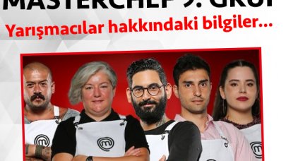 Masterchef 2. sezon 9. grup yarışmacıları/yarışmacı adayları kimdir