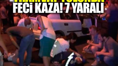 Tramvay yolunda feci kaza: 7 yaralı