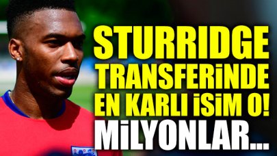 Daniel Sturridge transferinde en karlı isim o oldu!