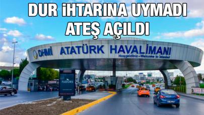 Atatürk Havalimanı'nda şüpheli araca ateş açıldı