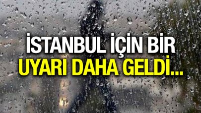 İstanbul için sağanak ve gök gürültülü sağanak yağmur uyarısı