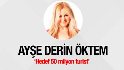 Hedef 50 milyon turist