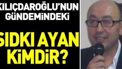 Kılıçdaroğlu'nun gündemindeki Sıdkı Ayan kimdir!