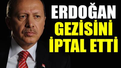 Erdoğan gezisini erteledi