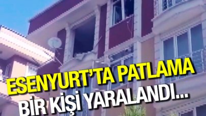 Esenyurt'ta patlama! 1 yaralı...