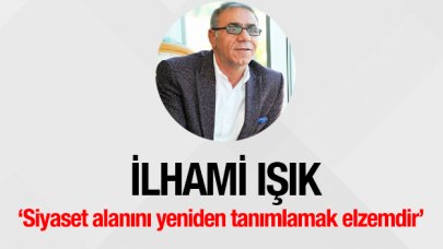 Siyaset alanını yeniden tanımlamak elzemdir