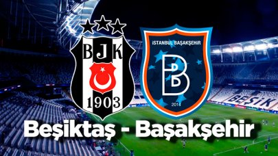 Kartal telafi peşinde! Beşiktaş Başakşehir maçı saat kaçta ve hangi kanalda