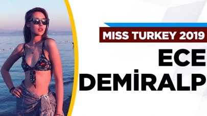 Miss Turkey 2019 finalisti Ece Demiralp kimdir?