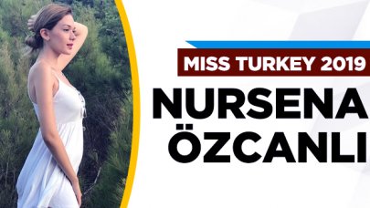 Miss Turkey 2019 finalisti Nursena Özcanlı kimdir?