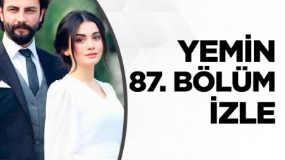 Yemin 87. bölüm izle! Yemin 88. bölüm fragmanı yayınlandı