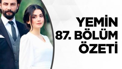 Yemin 87. bölüm özeti ve fragmanı! Emir ve Reyhan'ın aşkı nereye kadar sürecek