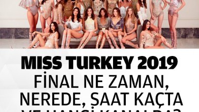 Miss Turkey 2019 finali ne zaman, saat kaçta, nerede ve hangi kanalda?