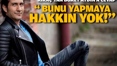 Kıraç'tan Buket Aydın'a yanıt geldi: Buna hakkın yok!