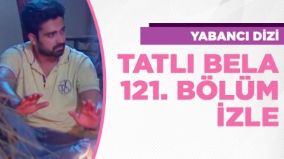 Tatlı Bela 121. bölüm izle! Tatlı Bela 122. bölüm fragmanı yayınlandı mı