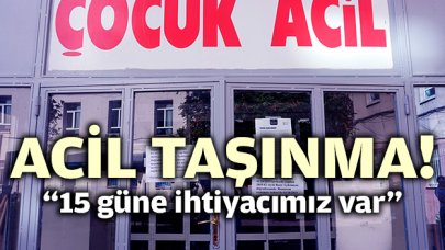 Acil taşınma!