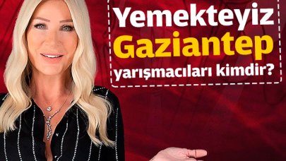 Yemekteyiz Gaziantep 7-11 Ekim yarışmacıları kimdir? Yaş ve meslek bilgileri