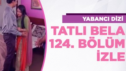 Tatlı Bela 124. bölüm izle! Tatlı Bela 125. bölüm fragmanı yayınlandı mı