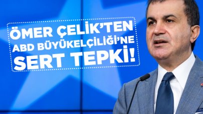 AK Parti'li Çelik'ten, ABD Büyükelçiliği'ne sert tepki