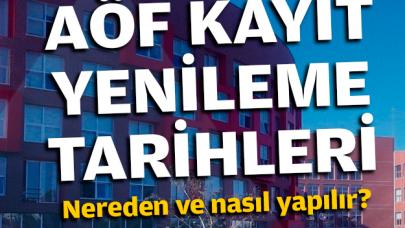 AÖF kayıt yenileme tarihleri | Kayıt yenileme nereden ve nasıl yapılır