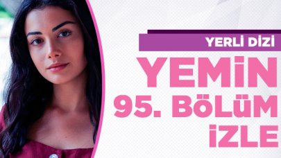 Yemin 95. bölüm izle! Yemin 96. bölüm fragmanı yayınlandı