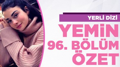 Yemin 96. bölüm özeti ve fragmanı | Yeni bölümde neler olacak?