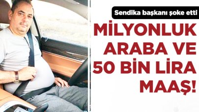 Milyonluk araba 50 bin lira maaş