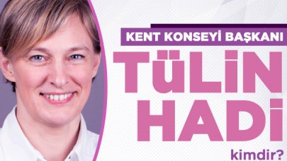 İstanbul Kent Konseyi Başkanı Tülin Hadi kimdir? Kaç yaşında ve nereli