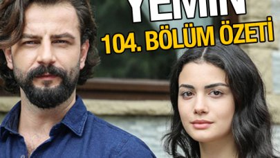 Yemin 104. bölüm özeti ve fragmanı | Reyhan ve Emir daha da güçlenecek!