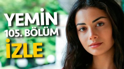 Yemin 105. bölüm izle! Yemin 106. bölüm fragmanı yayınlandı