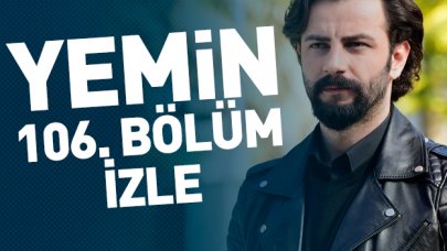 Yemin 106. bölüm izle! Yemin 107. bölüm fragmanı yayınlandı