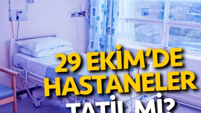 29 Ekim Salı günü hastaneler açık mı kapalı mı? Hastaneler tatil mi