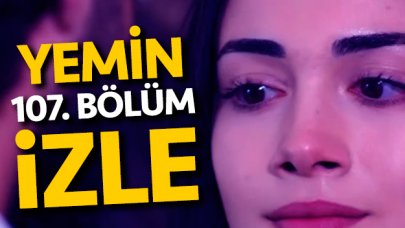 Yemin 107. bölüm izle! Yemin 108. bölüm fragmanı yayınlandı