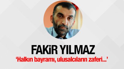 Halkın bayramı, ulusalcıların zaferi...