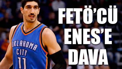 FETÖ'cü Enes Kanter'e dava