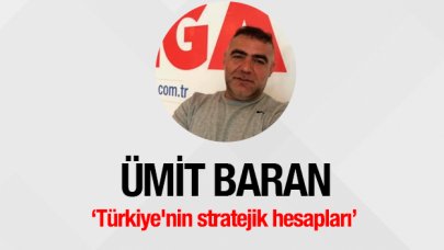 Türkiye'nin stratejik hesapları